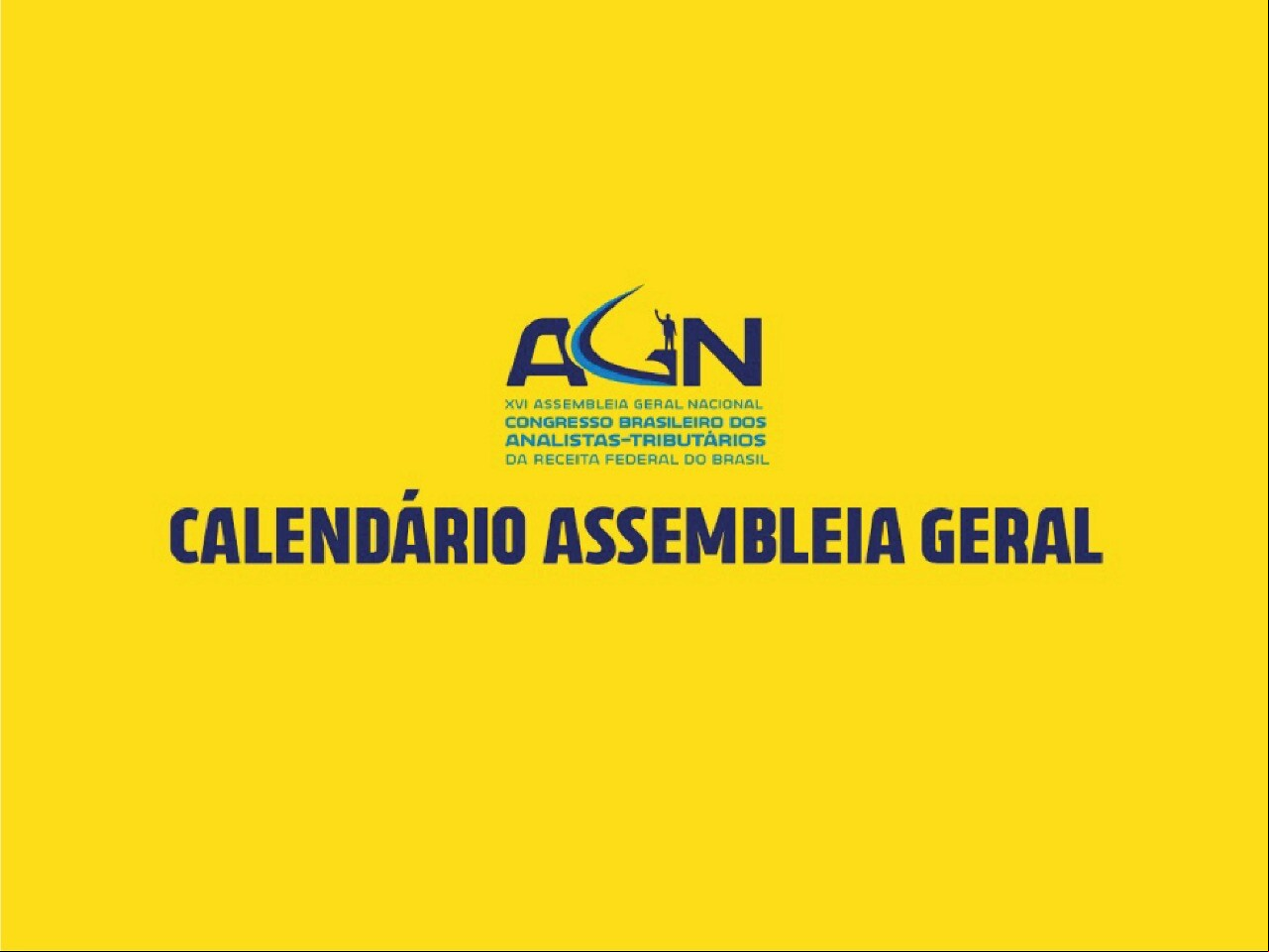 Confira o calendário da XVI AGN / Congresso Brasileiro dos Analistas-Tributários da Receita Federal do Brasil