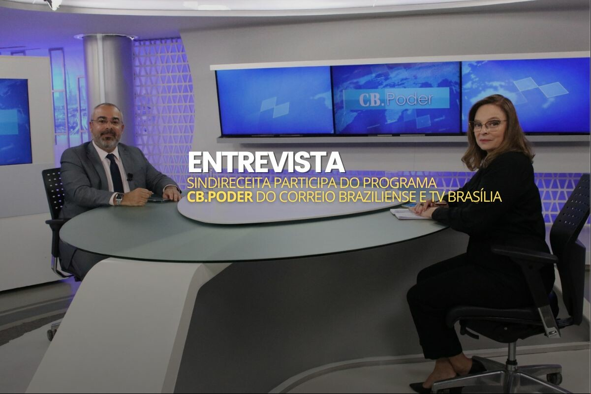 Presidente do Sindireceita concede entrevista ao CB.Poder sobre reforma tributária